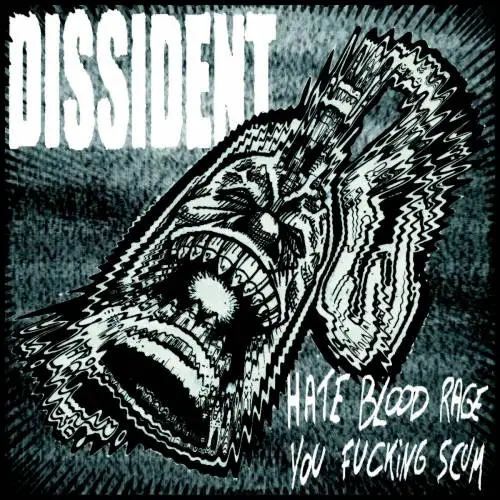 Dissident (FRA) : Hate Blood Rage You Fucking Scum